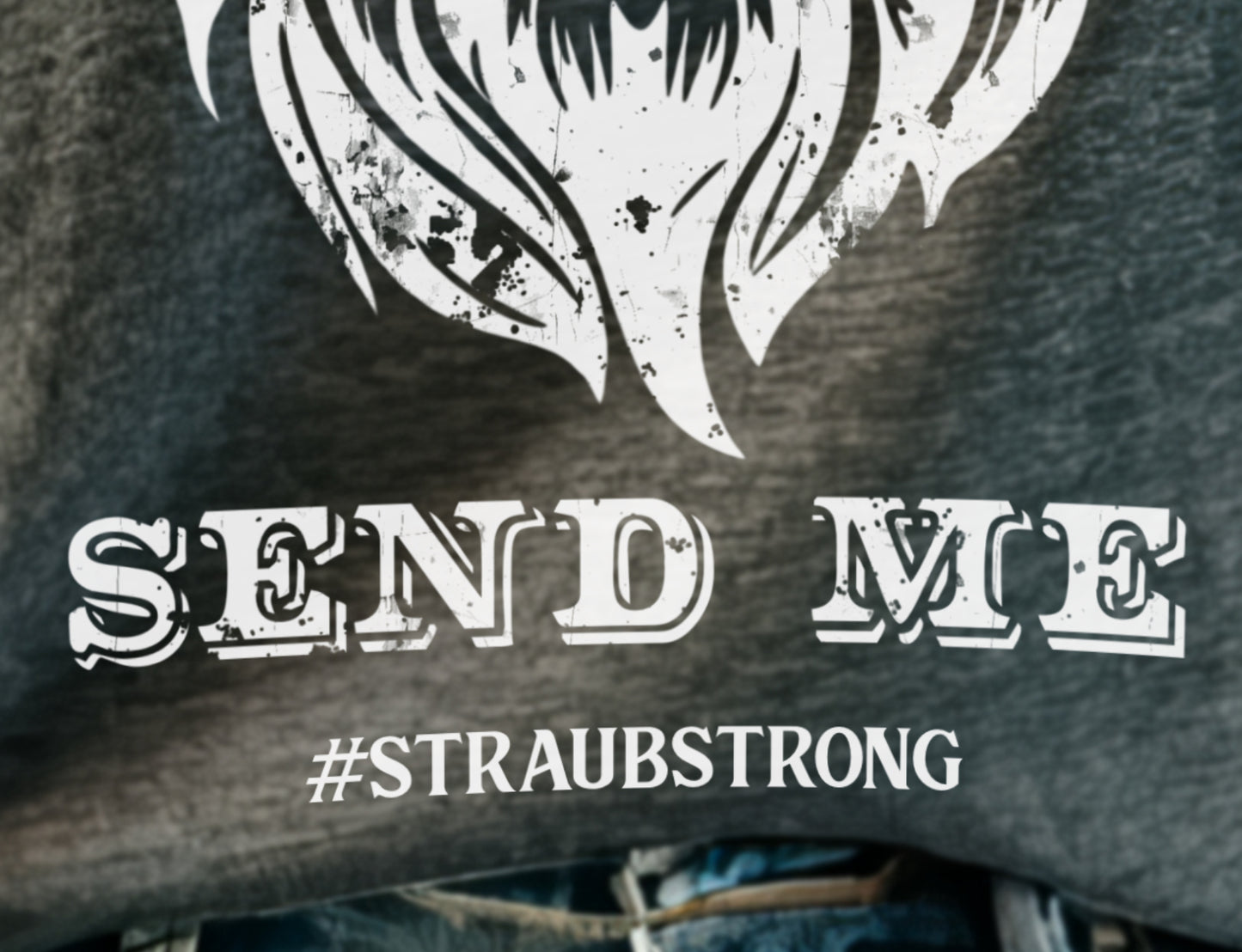 Straub Strong Tee - HERE I AM… SEND ME.