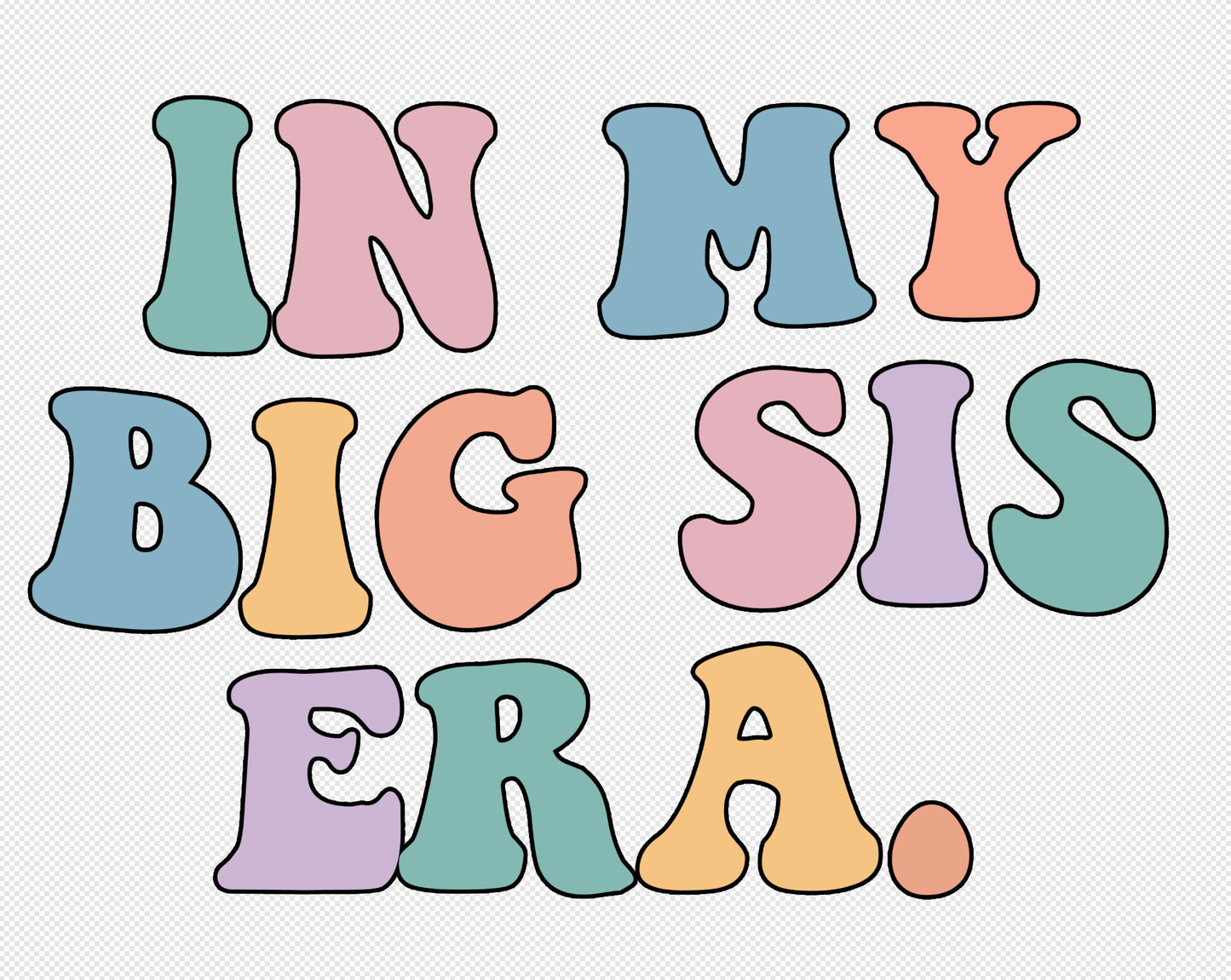 IN MY BIG SIS ERA - transparent png file