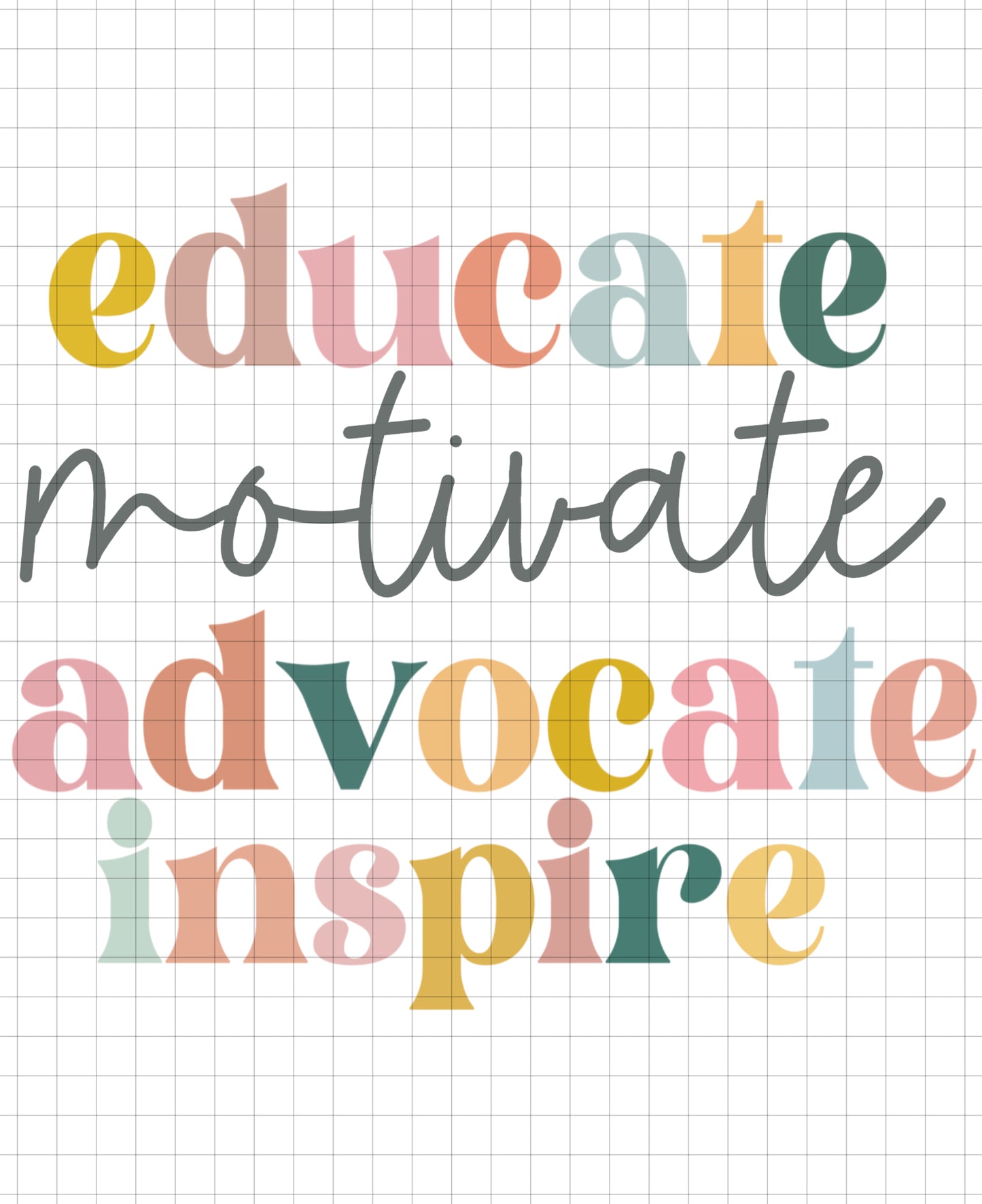 EDUCATE MOTIVATE ADVOCATE INSPIRE - transparent png file
