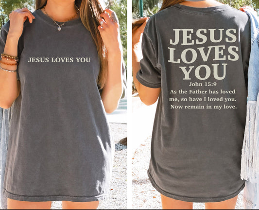 Jesus Loves You Tee – Double Sided Print (John 15:9)
