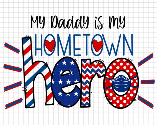 MY DADDY IS MY HOMETOWN HERO - transparent png file